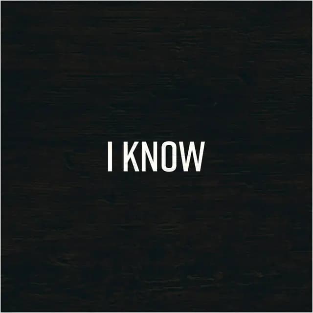 Black background with "I Know" written on it.